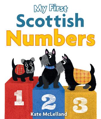 My First Scottish Numbers - Kate Mclelland