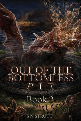 Out of the Bottomless Pit: Book 2 - S. N. Strutt