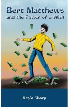 Poza produsului Bert Matthews and the Power of a Wish - Rosie Sharp