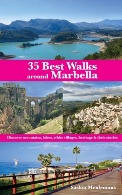35 Best Walks around Marbella: Discover mountains, lakes, white villages, heritage & their stories - Saskia Meulemans