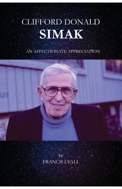 Poza produsului Clifford Donald Simak - An Affectionate Appreciation - Francis Lyall