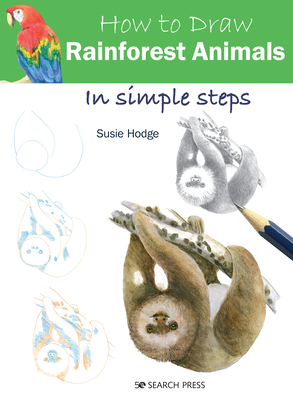 How to Draw Rainforest Animals in Simple Steps - Susie Hodge