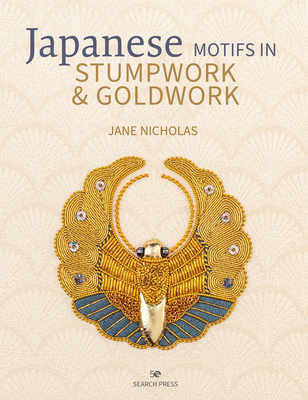 Japanese Motifs in Stumpwork & Goldwork: Embroidered Designs Inspired by Japanese Family Crests - Jane Nicholas