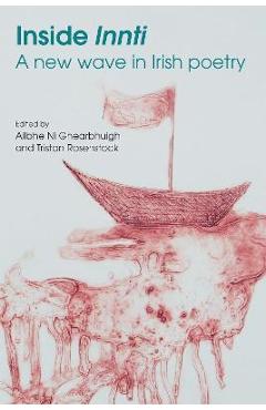 Coperta cărții 'Inside Innti: A New Wave in Irish Poetry - Ní Ghearbhuigh Ailbhe'