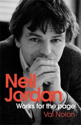 Neil Jordan: Works for the Page - Val Nolan
