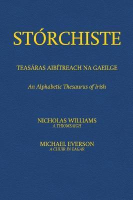 Stórchiste - Teasáras Aibítreach na Gaeilge: An Alphabetic Thesaurus of Irish - Nicholas Williams
