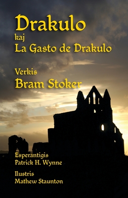 Drakulo kaj La Gasto de Drakulo: Dracula and Dracula's Guest in Esperanto - Bram Stoker