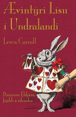 Ævintýri Lísu í Undralandi: Alice's Adventures in Wonderland in Icelandic - Lewis Carroll