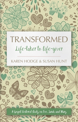 Transformed: Life-Taker to Life-Giver - Susan Hunt