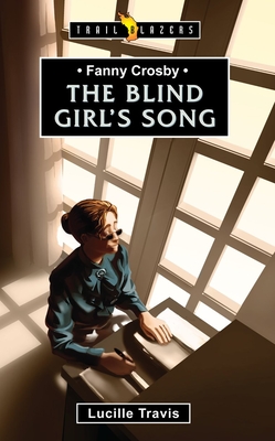 The Blind Girl's Song - Lucille Travis