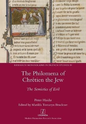 The Philomena of Chrtien the Jew: The Semiotics of Evil - Peter Haidu