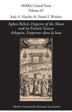 Coperta cărții 'Aphra Behn's 'Emperor of the Moon' and its French Source 'Arlequin, Empereur dans la lune' - Judy A. Hayden'
