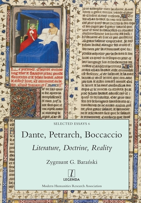 Dante, Petrarch, Boccaccio: Literature, Doctrine, Reality - Zygmunt G. Barański