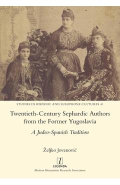 Coperta cărții 'Twentieth-Century Sephardic Authors from the Former Yugoslavia: A Judeo-Spanish Tradition - Zeljko Jovanovic'