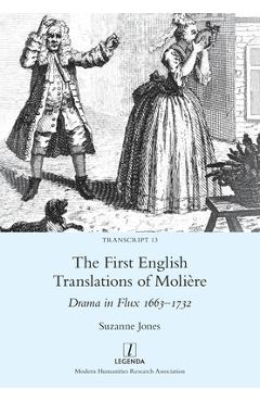 Coperta cărții 'The First English Translations of Molière: Drama in Flux 1663-1732 - Suzanne Jones'