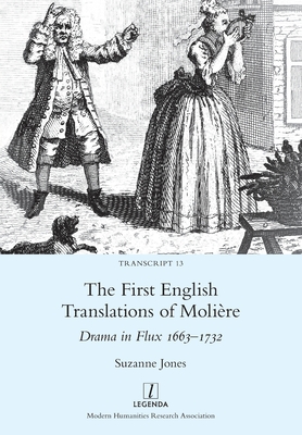 Coperta cărții 'The First English Translations of Molière: Drama in Flux 1663-1732 - Suzanne Jones'