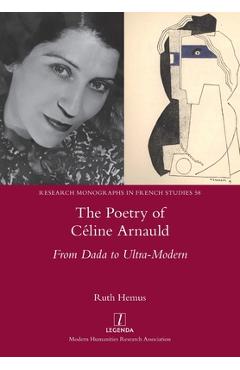 Coperta cărții 'The Poetry of Céline Arnauld: From Dada to Ultra-Modern - Ruth Hemus'
