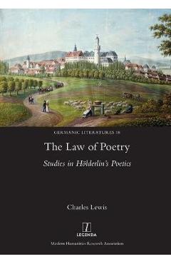 Coperta cărții 'Law of Poetry: Studies in Hölderlin's Poetics - Charles Lewis'