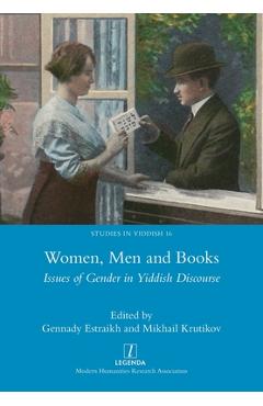 Coperta cărții 'Women, Men and Books: Issues of Gender in Yiddish Discourse - Gennady Estraikh'