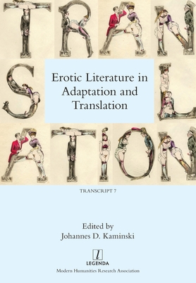 Erotic Literature in Adaptation and Translation - Johannes D. Kaminski