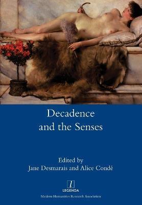 Decadence and the Senses - Jane Desmarais