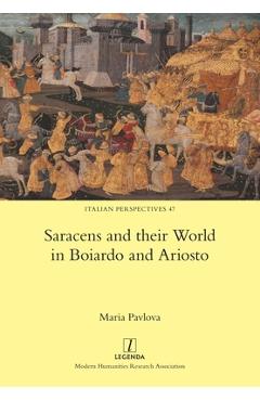 Coperta cărții 'Saracens and their World in Boiardo and Ariosto - Maria Pavlova'