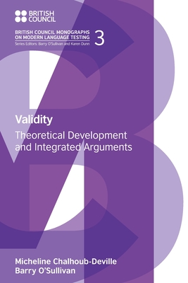 Validity: Theoretical Development and Integrated Arguments - Micheline Chalhoub-deville