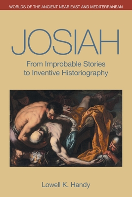 Coperta cărții 'Josiah: From Improbable Stories to Inventive Historiography - Lowell K. Handy'