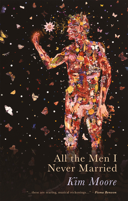 All the Men I Never Married - Kim Moore