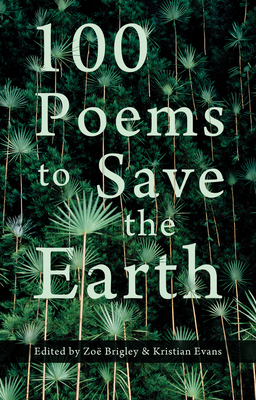 100 Poems to Save the Earth - Zoë Brigley