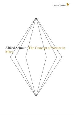 The Concept of Nature in Marx - Alfred Schmidt