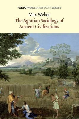 The Agrarian Sociology of Ancient Civilizations - Max Weber