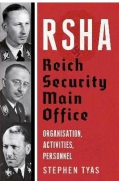 Rsha Reich Security Main Office: Organisation, Activities, Personnel - Stephen Tyas