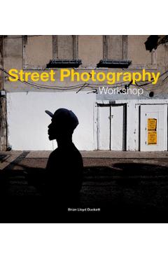 Street Photography Workshop - Brian Lloyd Duckett
