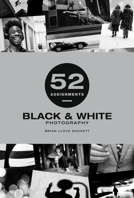 52 Assignments: Black & White Photography - Brian Lloyd-duckett