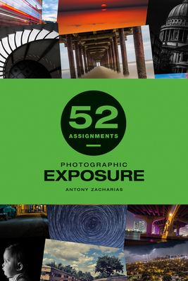 52 Assignments: Photographic Exposure - Antony Zacharias