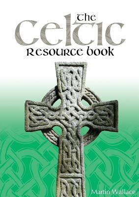 The Celtic Resource Book - Martin Wallace