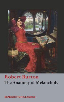 The Anatomy of Melancholy: (Unabridged) - Robert Burton