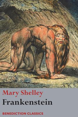 Frankenstein; or, The Modern Prometheus: (Shelley's final revision, 1831) - Mary Wollstonecraft Shelley