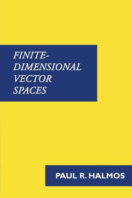 Finite-Dimensional Vector Spaces - Paul Halmos