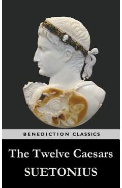 Coperta cărții 'The Twelve Caesars - Suetonius'