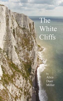 The White Cliffs - Alice Duer Miller