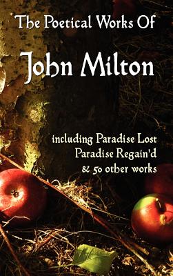 Paradise Lost, Paradise Regained, and Other Poems. the Poetical Works of John Milton - John Milton