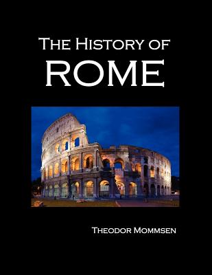 The History of Rome (Volumes 1-5) - Theodore Mommsen