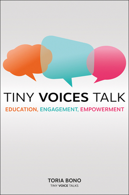 Tiny Voices Talk: Education, Engagement, Empowerment - Toria Bono