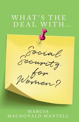 What's the Deal with Social Security for Women - Marcia Mantell