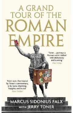 Poza produsului A Grand Tour of the Roman Empire by Marcus Sidonius Falx - Jerry Toner