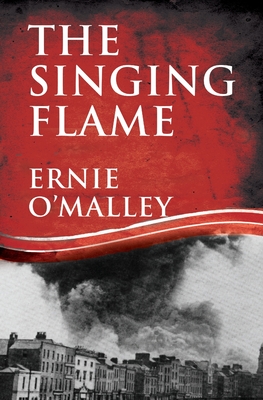 The Singing Flame - Ernie O'malley