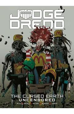 Coperta cărții 'Judge Dredd: The Cursed Earth Uncensored - John Wagner'