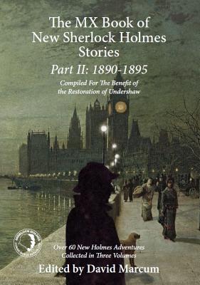 The MX Book of New Sherlock Holmes Stories Part II: 1890 to 1895 - David Marcum